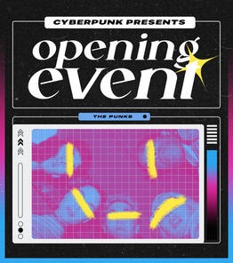 Our first ever event to celebrate the grand opening of CYBERZPUNK.