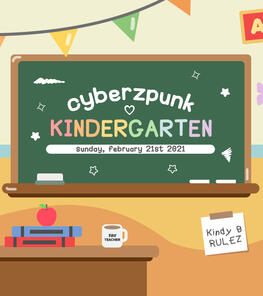 Cyberzpunk Kindergarten. In this event, Punks went back to their childhood and became Kindy B students.